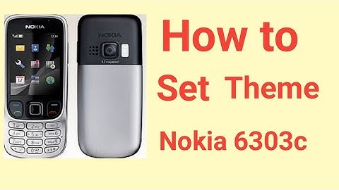 How to set Theme on nokia 6303c