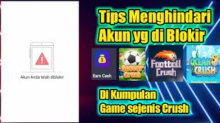 Tips Menghindari akun yg Di Blokir di kumpulan game crush earn cash,soccer crush,ocean crush dll. screenshot 5
