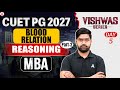 CUET PG MBA 2027 Reasoning | Blood Relations Part-2 | Complete Preparation | Vishwas- Day 5