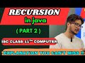 Recursion in java ISC class 11th computer part 2