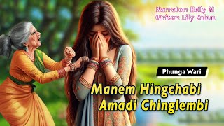 Manem Hingchabi Amadi Chinglembi || Manipuri Funga Wari || Helly Maisnam🎤 || Lily Salam✍️