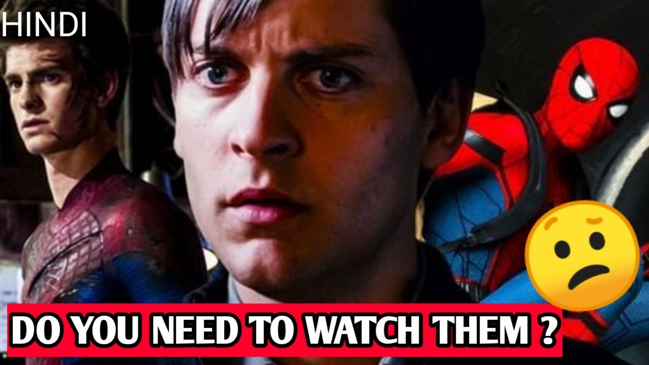 Do you need to watch all spider man movies before spider man no way