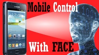 Control Mobile With Your FACE | मोबाइल को अपने चेहरे से कैसे चलाये [Hindi/urdu]