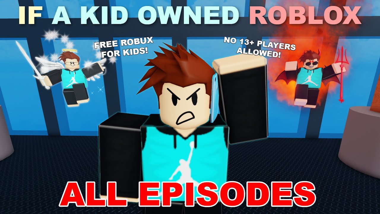 If A Kid Owned ROBLOX (ALL EPISODES)