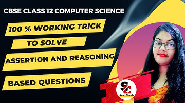 How to Solve Assertion and Reasoning Based Questions | CBSE Class 12 Computer Science