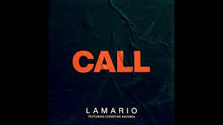 Lamario - Call Featuring Christian Navarra Produced By Cold Melody