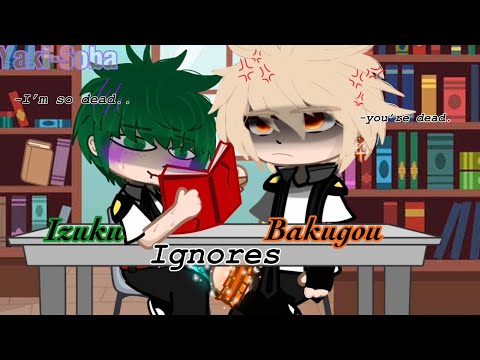 Mha” Ignore Bakugou for 2𝑫𝑨𝒀𝑺! prank😬” [𝘉𝘢𝘬𝘶𝘋𝘦𝘬𝘶]😃{𝘮𝘢𝘥 𝘉𝘢𝘬𝘶} [a lil earrapes]