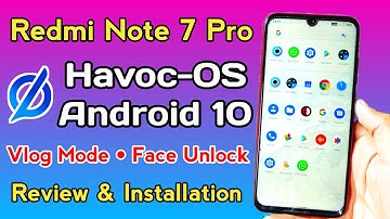 Havoc OS (Android 10) ROM For Redmi Note 7 Pro | Face Unlock, Vlog Mode | Review & Installation