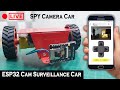 ESP32 CAM Surveillance Car | SPY Camera Car