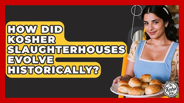 How Did Kosher Slaughterhouses Evolve Historically? - The Kosher Way