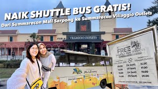 NAIK SHUTTLE GRATIS KE VILLAGGIO OUTLETS! Dari Summarecon Serpong ke Summarecon Karawang