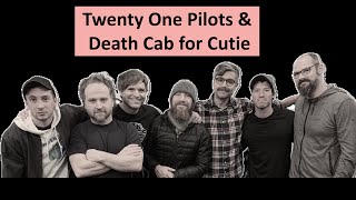 Twenty One Pilots are fans of Death Cab for Cutie