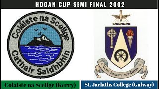 Hogan Cup Semi Final 2002 | Colaiste na Sceilge V St Jaraths College, Tuam.