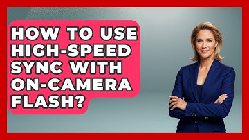 How To Use High-Speed Sync With On-camera Flash? - Image Review Studio