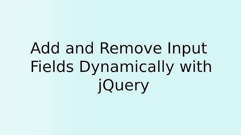 Add and Remove Input Fields Dynamically with jQuery