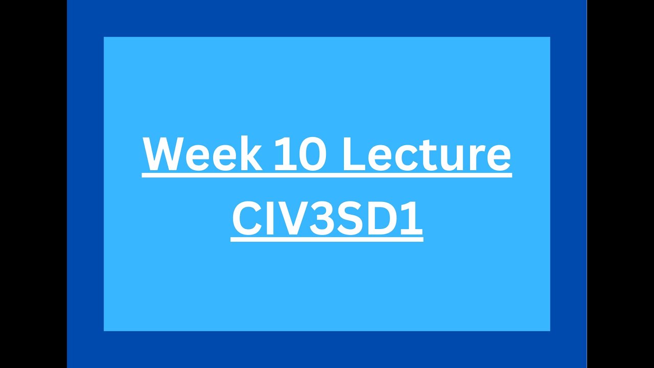 Week 10 Lecture CIV3SD1 - YouTube