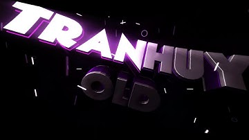 intro cũ của TranHuy Old (Ăn mừng 750 Subs)