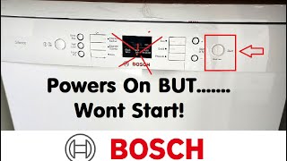 FIX Bosch Dishwasher Wont Run BUT Powers On (Cant Start 500 100 300 800 Series Ascenta White Steel)