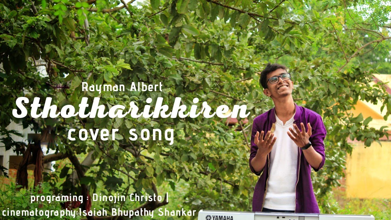 Sthotharikiren ll Praise the Lord ll cover song ll Rayman Albert ll Tamil Christian song