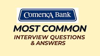 Comerica Bank Interview Questions and Answers | How to Pass the Interview