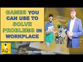 You can use games to solve your problems in workplace  ahsen qazi