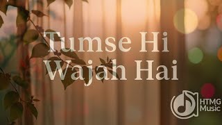 Download Lagu Tumse Hi Wajah Hai | Official Music  | HTMG Music | New Romantic Hindi Song 2025 MP3