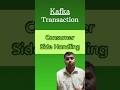 Kafka Transaction Consumer Side Handling (LSO)