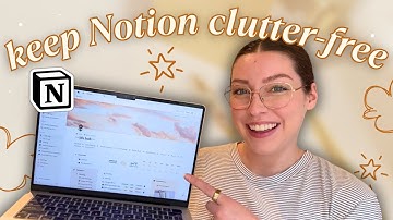 How I Organize Notion to Keep It Clean & Clutter-Free ✨