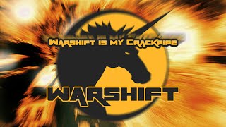 Warshift is my Crackpipe (EAF First Look)