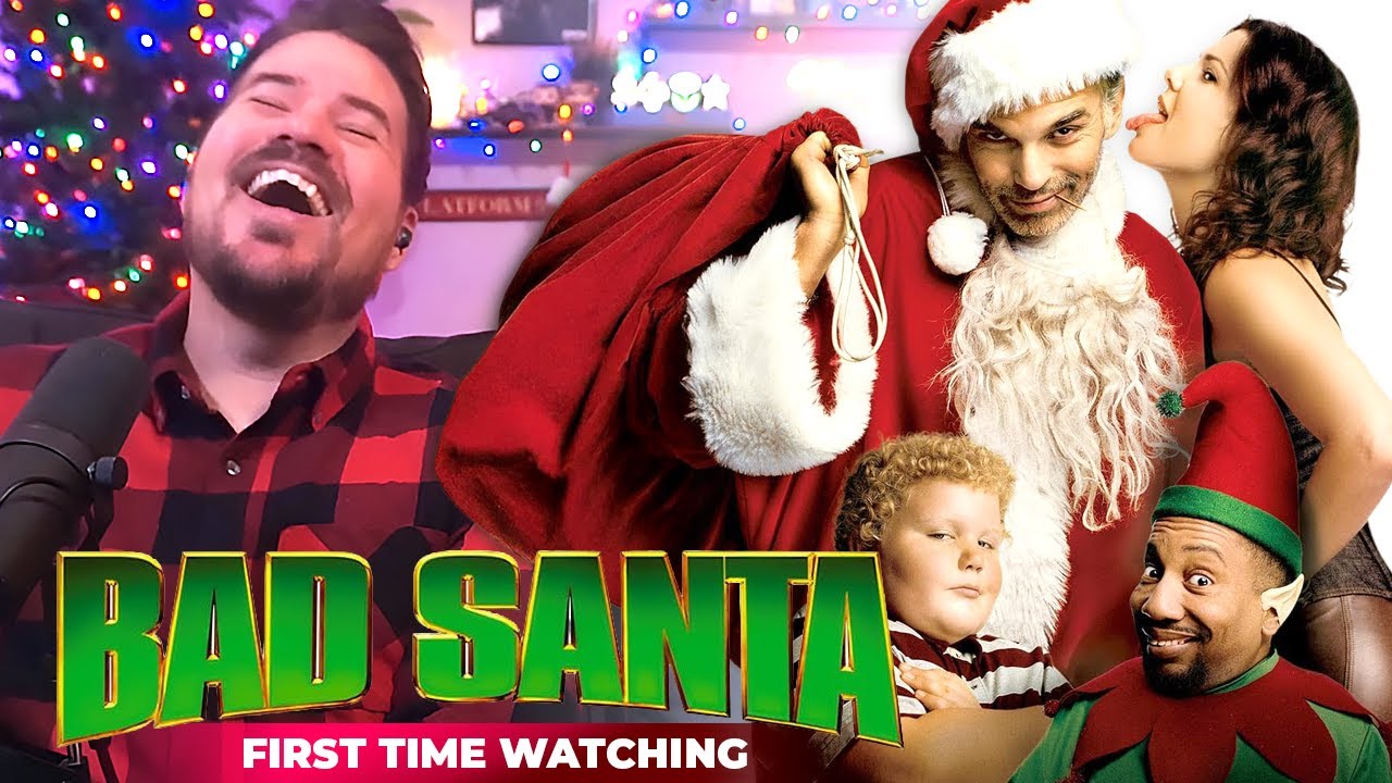 BAD SANTA *First Time Watching Reaction!*
