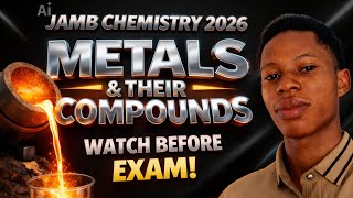 METALS & THEIR COMPOUNDS IN 30 MINUTES! 🔥 JAMB Chemistry 2026 Last-Minute Revision (Must Watch!)