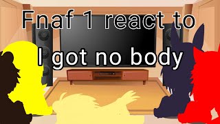 Fnaf 1 react to I got no body//Gacha Club//Reaction #16