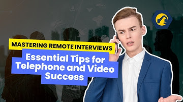 Mastering Remote Interviews: Essential Tips for Telephone and Video Success