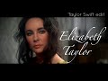 Elizabeth Taylor Taylor Swift Edit Liz Taylor Films mp3