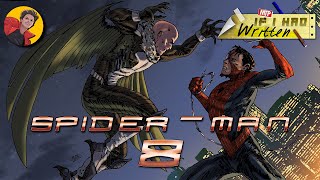 If I Had Written: Sam Raimi's Spider-Man 8