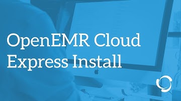 OpenEMR Cloud Express Edition Install Guide