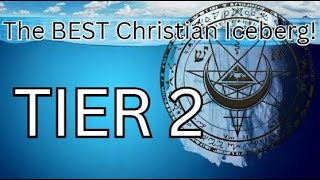 The BEST Christianity Iceberg: Tier 2!