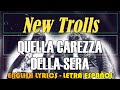QUELLA CAREZZA DELLA SERA - New Trolls 1978 (Letra Español, English Lyrics, Testo italiano)