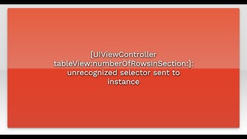 [UIViewController tableView:numberOfRowsInSection:]: unrecognized selector sent to instance