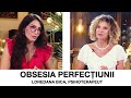 OBSESIA PERFECȚIUNII - Loredana Bica, psihoterapeut