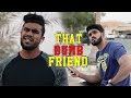 That dumb friend  oru pottan   muhammed akief  malayalam comedy