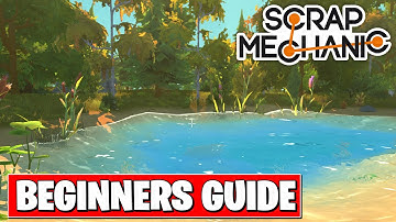 SCRAP MECHANIC - BEGINNERS GUIDE