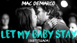 Video thumbnail of "Mac DeMarco - Let My Baby Stay ( Subtitulada al español / Lyrics )"
