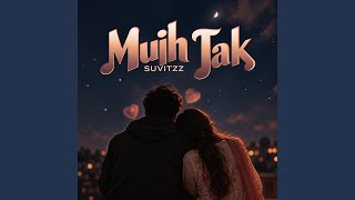 Mujh Tak
