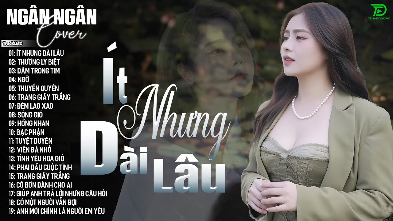 ÍT NHƯNG DÀI LÂU, NGỠ - ALLBUM BALLAD TOP XU HƯỚNG CỰC HÓT 2025 - NGÂN NGÂN COVER TRIỆU VIEW