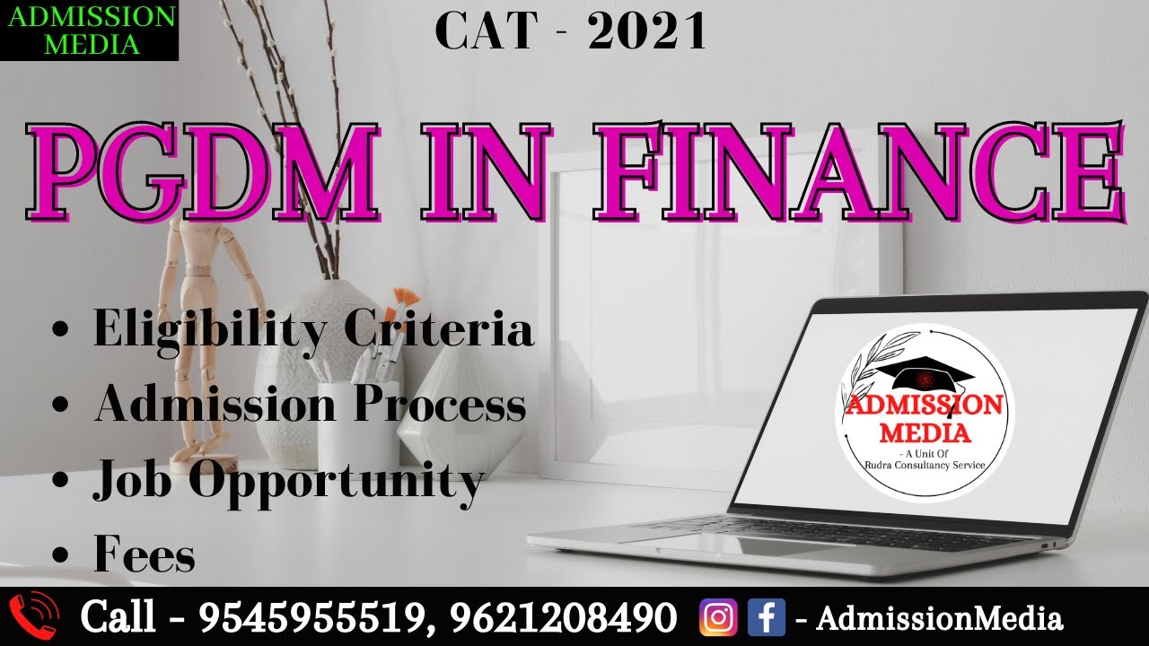 PGDM In Finance | Admission Process | Eligibility Criteria | Fees | Job Opportunity | CAT2021