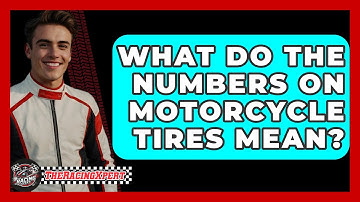 What Do The Numbers On Motorcycle Tires Mean? - The Racing Xpert