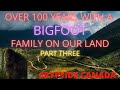 CC EPISODE 397  OVER 100 YEARS WITH A BIGFOOT FAMILY ON OUR LAND PART THREE