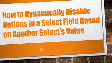 How to Dynamically Disable Options in a Select Field Based on Another Select