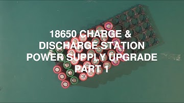 18650 Station - Improving on my Charge and Discharge solution